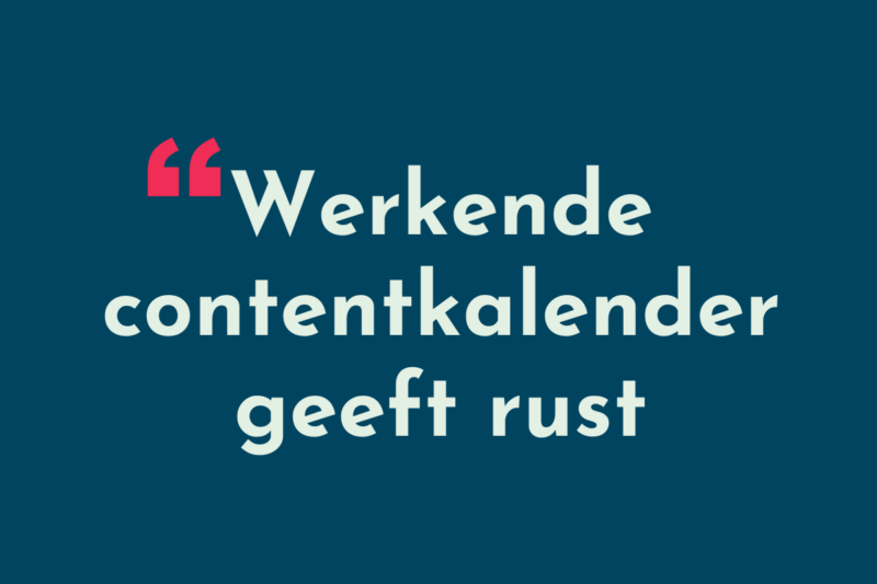 Werkende contentkalender geeft rust