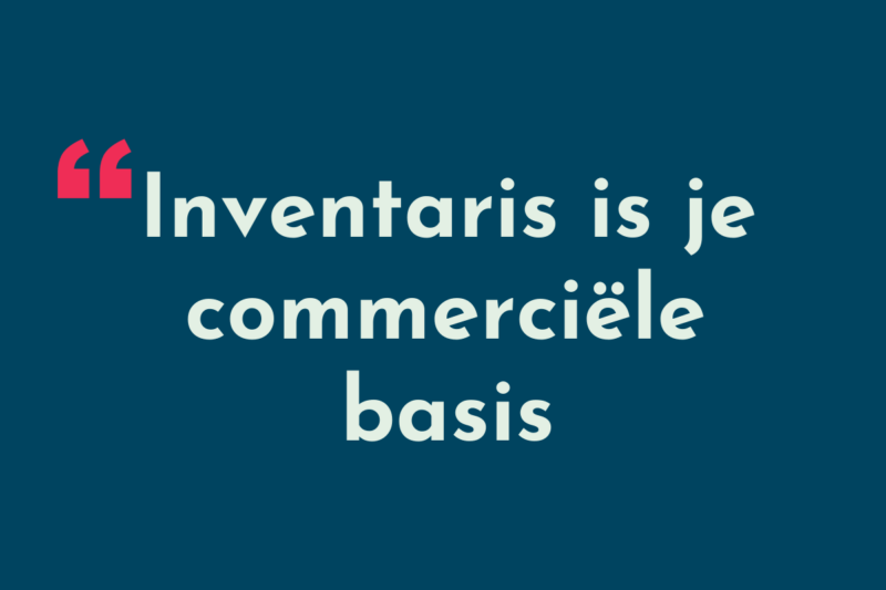 Inventaris is je commerciële basis