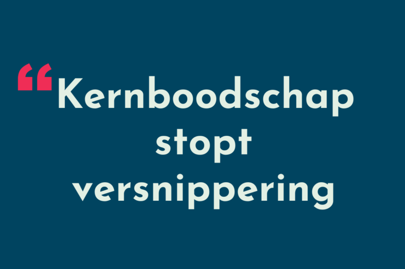 Kernboodschap stopt versnippering